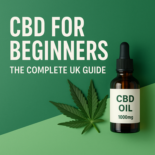 CBD for Beginners: The Complete UK Guide